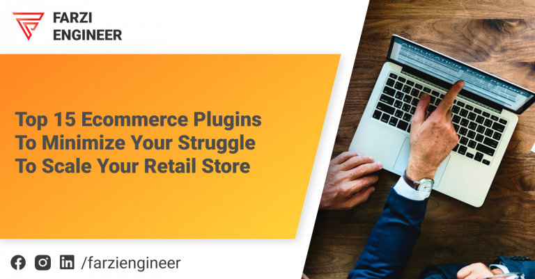 Top 15 Ecommerce Plugins To Minimize Your Struggle to Scale Your Retail Store