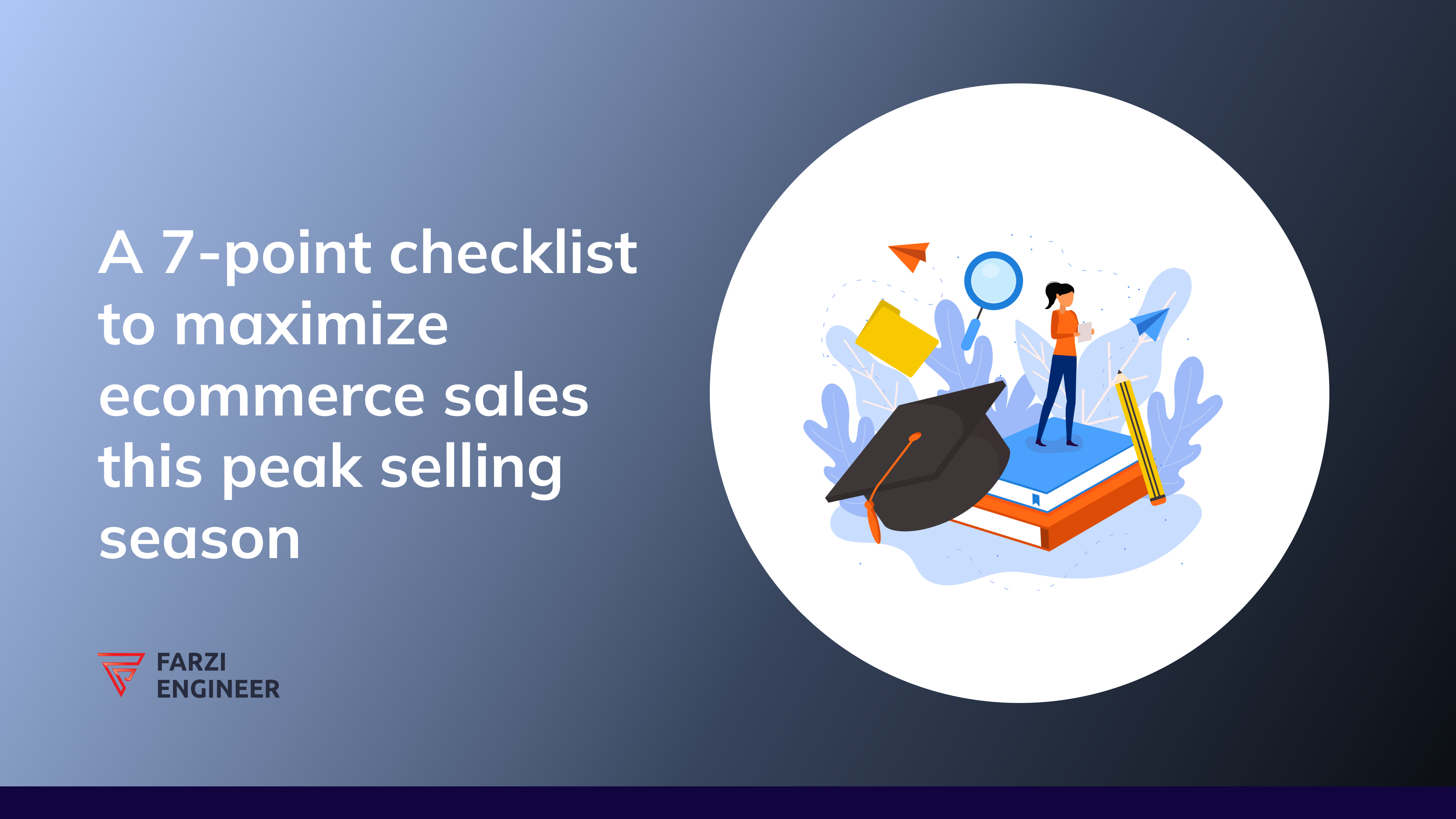 A 7-point checklist to maximize ecommerce sales this peak selling season