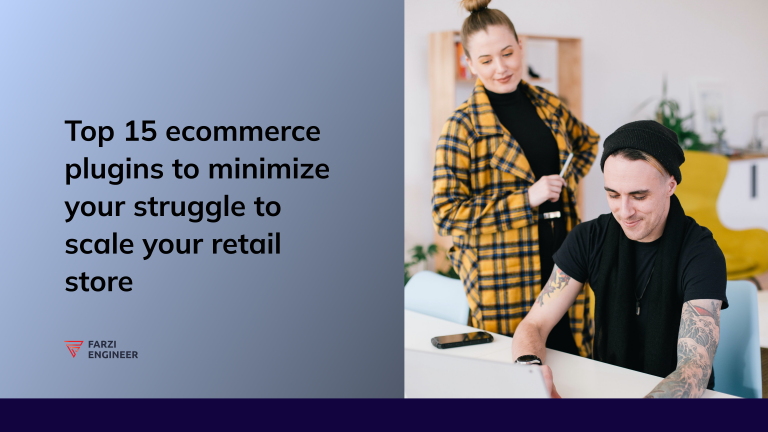 Read more about the article Top 15 Ecommerce Plugins To Minimize Your Struggle To Scale Your Retail Store