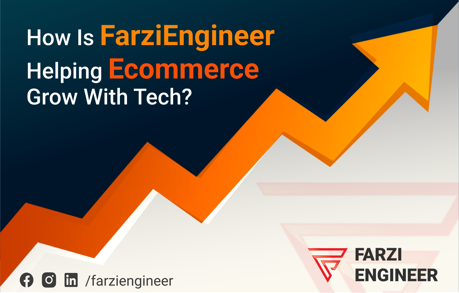 How Is FarziEngineer Helping Ecommerce Grow With Tech?