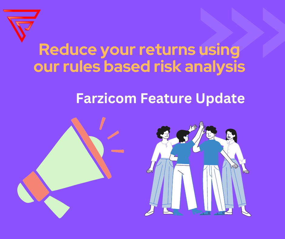 Farzicom Feature Update : Risk Analysis on Orders to reduce Returns