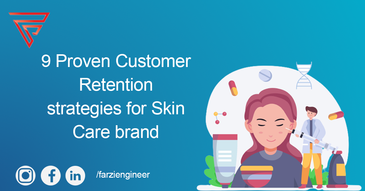 You are currently viewing 9 Proven Customer Retention Strategies For a Skin Care Brand