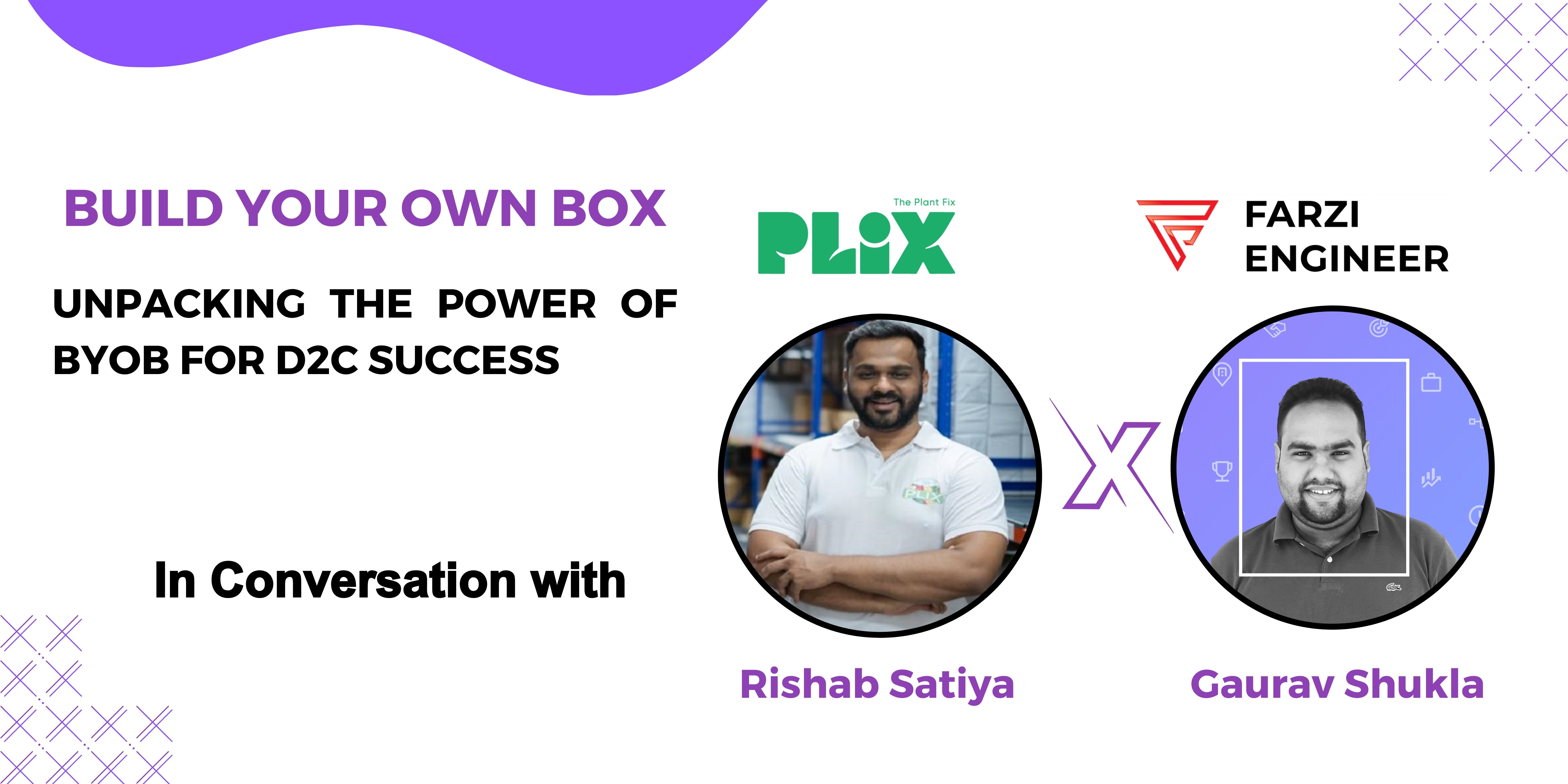 Read more about the article In Conversation With Rishabh Satiya X FarziEngineer : Vital Insights from Rishabh Satiya (Plixlife) on Harnessing BYOB (Build Your Own Box))