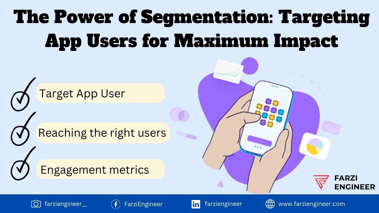 Read more about the article The Power of Segmentation: Targeting App Users for Maximum Impact